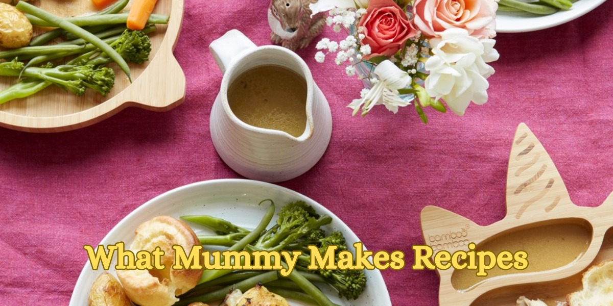What Mummy Makes Recipes