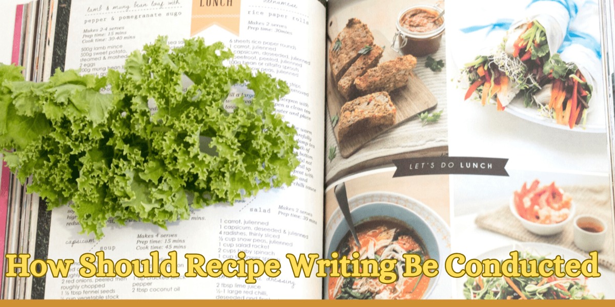 How Should Recipe Writing Be Conducted