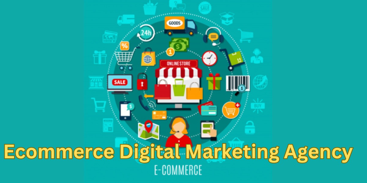 Ecommerce Digital Marketing Agency