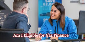 Am I Eligible for Car Finance