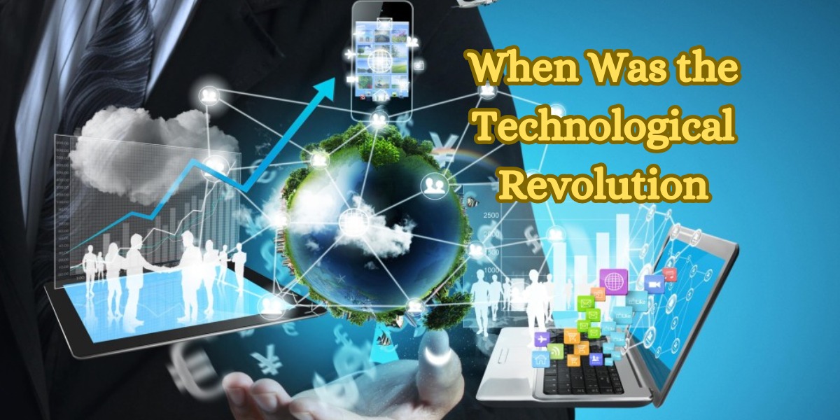 When Was the Technological Revolution