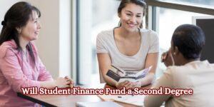 Will Student Finance Fund a Second Degree