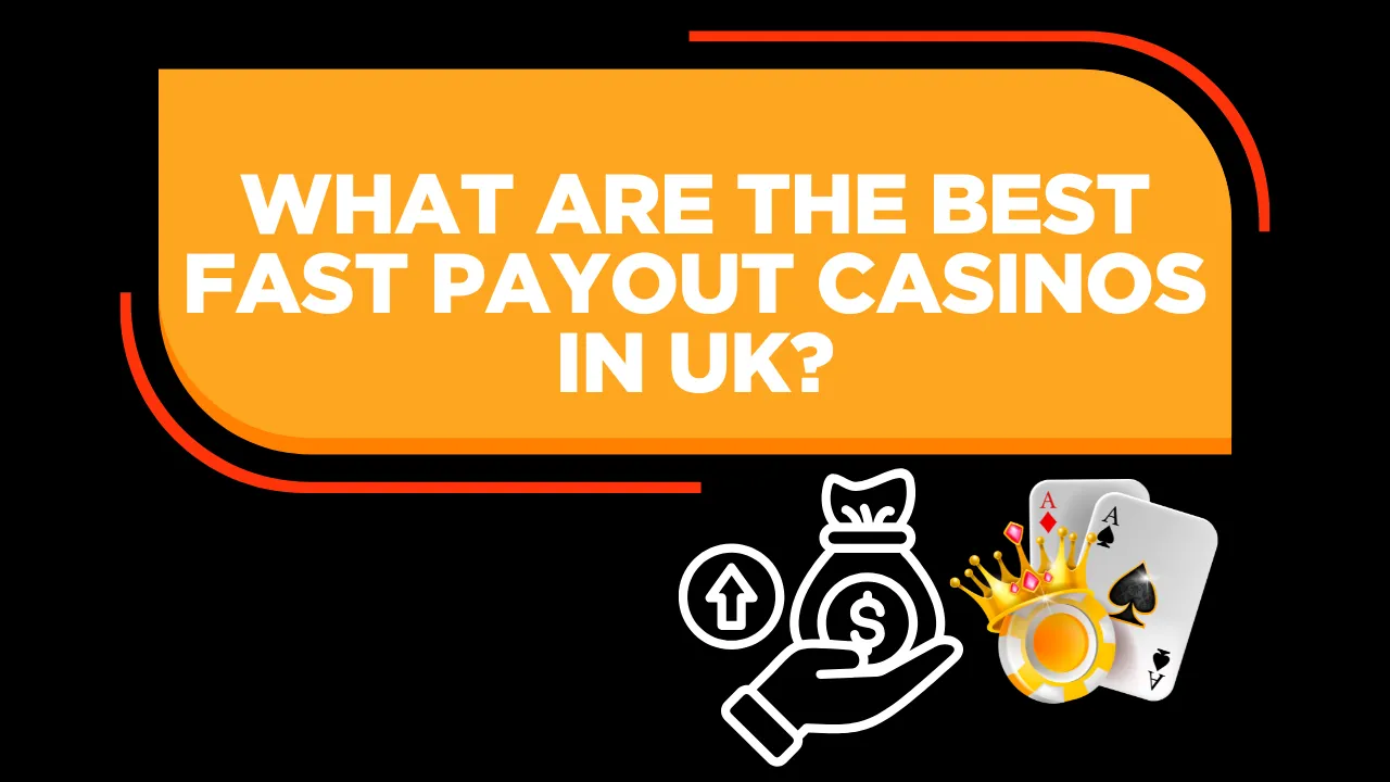 Are the Best Fast Payout Casinos in the UK